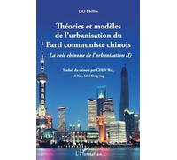 Théories et modèles de l'urbanisation du Parti communiste chinois: La voie chinoise de l'urbanisation (I)