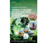 Théories et pratique de l'économie verte en Afrique et pour l'Afrique – L'Harmattan