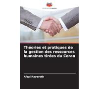 Théories et pratiques de la gestion des ressources humaines tirées du Coran