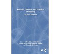 Theories, Models, and Practices of Literacy