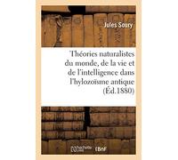 Théories naturalistes du monde, de la vie et de l'intelligence dans l'hylozoïsme antique