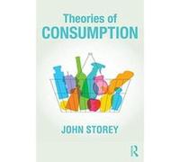 Theories of Consumption: Key Ideas in Media & Cultural Studies - [Version Originale] Inconnu (Auteur)