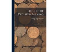 Theories Of Decision Making: An Annotated Bibliography