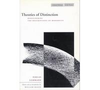 Theories of Distinction: Redescribing the Descriptions of Modernity