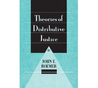 Theories of Distributive Justice John E. Roemer (Auteur)