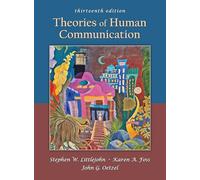 Theories of Human Communication, Thirteenth Edition
