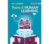 Theories of Human Learning by Guy R. University of Alberta Lefrancois Guy R. University of Alberta Lefrancois (Auteur)