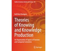 Theories of Knowing and Knowledge Production: An Organization of Spaces of Functors and Categorial Converters