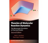 Theories of Molecular Reaction Dynamics: The Microscopic Foundation of Chemical Kinetics