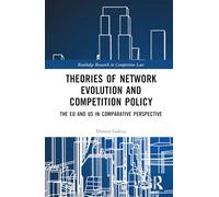 Theories of Network Evolution and Competition Policy: The EU and US in Comparative Perspective