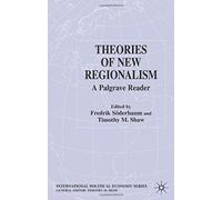 Theories Of New Regionalism: A Palgrave Macmillan Reader