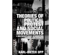 Theories of Political Protest and Social Movements by KarlDieter Opp Karl-Dieter Opp (Auteur)