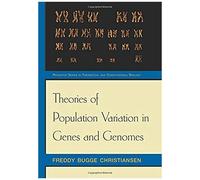 Theories Of Population Variation In Genes And Genomes