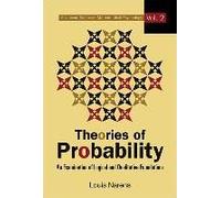 Theories Of Probability: An Examination Of Logical And Qualitative Foundations