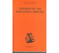 Theories of the Bargaining Process, Routledge Library Editions-Economics, 66 Alan Coddington (Auteur)