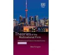 Theories Of The Multinational Firm ? A Multidimensional Creature In The Global Economy, Fourth Edition