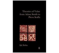 Theories Of Value From Adam Smith To Piero Sraffa
