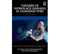 Theories of Workplace Learning in Changing Times