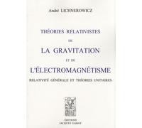 Théories Relativistes De La Gravitation Et De L'électromagnétisme - Relativité Générale Et Théories Unitaires