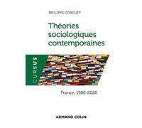 Théories sociologiques contemporaines - France , 1980-2020: France, 1980-2020 (1980-2020)