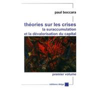 Théories sur les crises, la suraccumulation et la dévalorisation du capital: Volume 1, Analyses fondamentales et des bases des crises cycliques de moyenne période