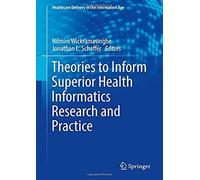 Theories To Inform Superior Health Informatics Research And Practice