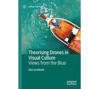 Theorising Drones in Visual Culture: Views from the Blue