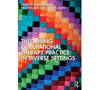 Theorising Occupational Therapy Practice In Diverse Settings
