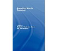 Theorising Special Education by Catherine Clark Alan Dyson, Alan Millward, Catherine Clark (Auteur)