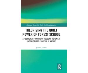 Theorising the Quiet Power of Forest School
