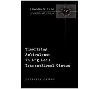 Theorizing Ambivalence In Ang Lee's Transnational Cinema