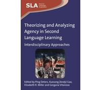 Theorizing And Analyzing Agency In Second Language Learning