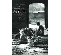 Theorizing Myth: Narrative, Ideology, and Scholarship