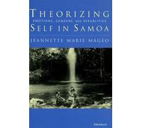 Theorizing Self in Samoa Emotions, Genders, and Sexualities - Jeannette Marie Mageo - University of Michigan Press - ebook (ePub) - Livre
