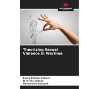 Theorizing Sexual Violence in Wartime