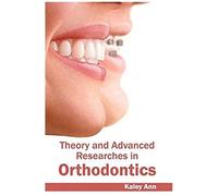 Theory And Advanced Researches In Orthodontics