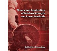 Theory and Application of Modern Strength and Power Methods: Modern methods of attaining super-strength