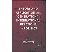 Theory And Application Of The ¿Generation¿ In International Relations And Politics