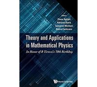 Theory And Applications In Mathematical Physics