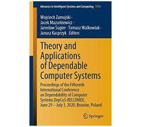Theory And Applications Of Dependable Computer Systems