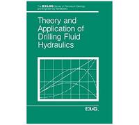 Theory And Applications Of Drilling Fluid Hydraulics