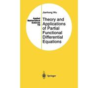 Theory And Applications Of Partial Functional Differential Equations