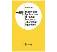 Theory And Applications Of Partial Functional Differential Equations