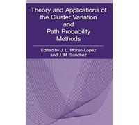 Theory And Applications Of The Cluster Variation And Path Probability Methods