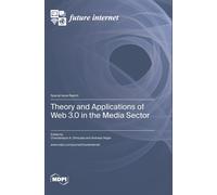 Theory And Applications Of Web 3.0 In The Media Sector