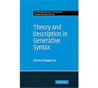Theory and Description in Generative Syntax, Cambridge Studies in Linguistics Supplementary Volume Liliane M. V. Haegeman (Auteur)
