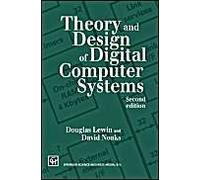 Theory And Design Of Digital Computer Systems