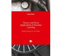 Theory And Novel Applications Of Machine Learning