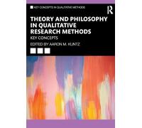 Theory and Philosophy in Qualitative Research Methods: Key Concepts