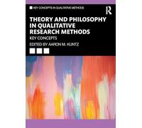 Theory and Philosophy in Qualitative Research Methods: Key Concepts